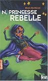 N, princesse rebelle