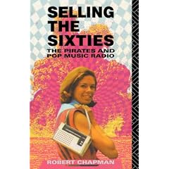 Selling the Sixties: Pirates and Pop Music Radio