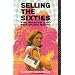 Selling the Sixties: Pirates and Pop Music Radio