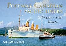 Post-War Canadian Pacific Liners: Empresses of the Atlantic Post-War Canadian Pacific Liners: Empresses of the Atlantic