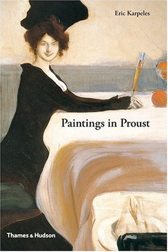 Paintings in Proust: A Visual Companion to 'In Search of Lost Time'