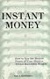 Instant Money: How to Use the Hidden Power of Your Mind to Attract Incredible Wealth