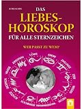 Liebeshoroskop f�r alle Sternzeichen: Wer pa�t zu wem? - Judi Jacobs