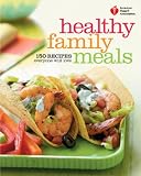American Heart Association Healthy Family Meals: 150 Recipes Everyone Will Love