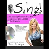 Sing! the Young Womens Guide to Success As a Sing