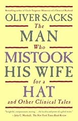 The Man Who Mistook His Wife for a Hat and Other Clinical Tales
