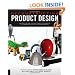 Deconstructing Product Design: Exploring the Form, Function, Usability, Sustainability, and Commercial Success of 100 Amazing Products