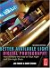 Better Available Light Digital Photography, Second Edition: How to Make the Most of Your Night and Low-Light Shots