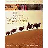 In the Footsteps of Marco Polo: A Companion to the Public Television Film