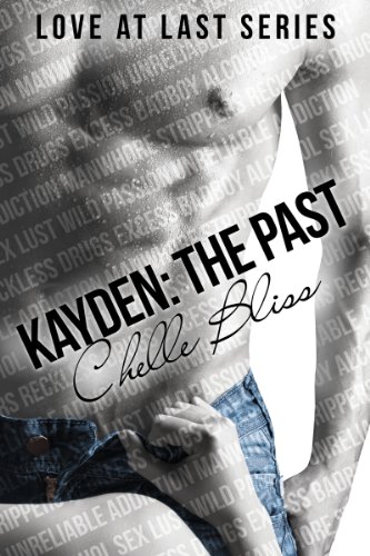 Kayden: The Past (Love at Last) by Chelle Bliss