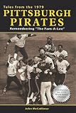 Tales from the 1979 Pittsburgh Pirates: Remembering "The Fam-A-Lee"