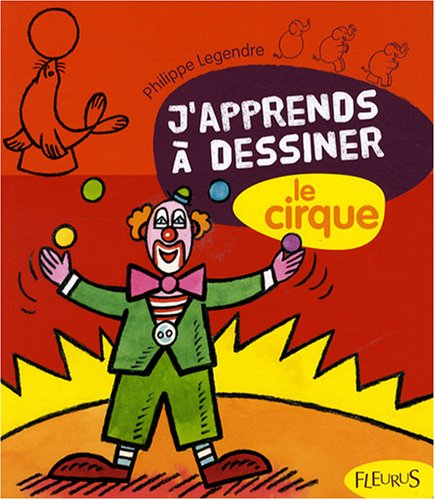 J'apprends à dessiner le cirque
