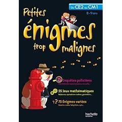 PETITES ENIGMES TROP MALIGNES - Du CE2 au CM1
