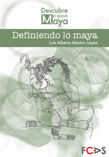 Definiendo lo Maya (Spanish Edition)