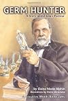 Germ Hunter: A Story About Louis Pasteur (Creative Minds Biographies)