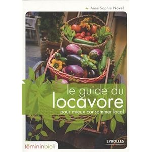 Le guide du locavore pour mieux consommer local