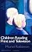 Book Children Reading Print and Television Narrative: It Always Ends At The Exciting Bit