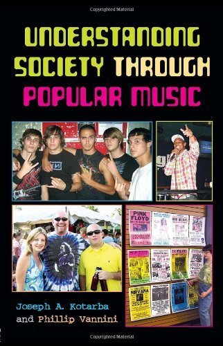 Understanding Society through Popular Music New Ed Edition by Kotarba, Joe; Vannini, Phillip published by Routledge Paperback