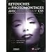Retouches et photomontages avec Photoshop CS5 - Techniques avanc�es pour les professionels de l'image. Avec cd-rom