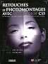 Retouches et photomontages avec Photoshop CS5 - Techniques avanc�es pour les professionels de l'image. Avec cd-rom