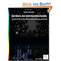 Ein Stern, der nicht leuchten konnte: Das Buch f�r Eltern, deren Kind w�hrend der Schwangerschaft starb