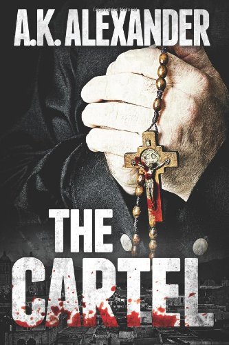 The Cartel [Paperback] [2012] (Author) A.K. Alexander