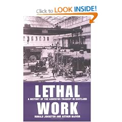 Lethal Work: A History of the Asbestos Tragedy in Scotland