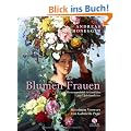 Die Blumen der Frauen - Blumensymbolik in Gem�lden aus 7 Jahrhunderten