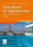 Kalkulieren im Ingenieurbau: Strategie - Kalkulation - Controlling (Leitfaden des Baubetriebs und der Bauwirtschaft) - Gerhard Daus, Frank Dahlhaus, Torsten Hahm, Christian Keidel, Ralf-Peter Oepen, Tobias Popp, Fabian Theis, Heinrich Schulze, Tino Weinhold, Ralf Zietz