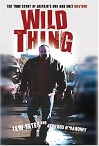 Wild Thing: The True Story of Britain's Rightful Guv'nor