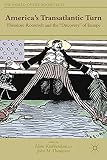 America's transatlantic turn : Theodore Roosevelt and the 