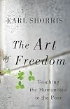 The Art of Freedom: Teaching the Humanities to the Poor