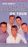 Westlife On Tour: Inside the Worlds Biggest Boy Band