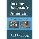 income inequality in america an analysis of trends issues in work and human resources