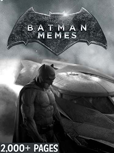BATMAN: The Biggest Book of BATMAN Memes and Funny Pictures The Dark Knight Battfleck