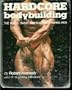 Hardcore Bodybuilding: The Blood, Sweat and Tears of Pumping Iron