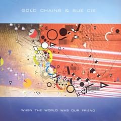 When the World Was Our Friend