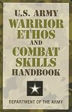 U.S. Army warrior ethos and combat skills handbook