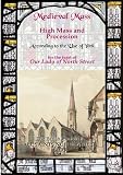 Medieval Mass : High Mass and procession according to the Use of York for the feast of Our Lady of North Street