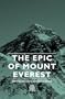 The Epic Of Mount Everest