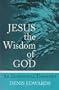 Jesus the Wisdom of God: An Ecological Theology (Ecology and Justice)