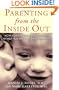 Parenting From the Inside Out