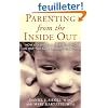 Parenting from the Inside Out: How A Deeper Self-Understanding Can Help You Raise Children Who Thrive
