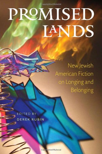 Promised Lands: New Jewish American Fiction on Longing and Belonging (Brandeis Series in American Jewish History, Culture, and Life & HBI Series on Jewish Women)