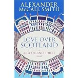 Love Over Scotlandpar Alexander McCall Smith
