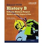 Edexcel GCSE History B : Schools History Project. The changing nature of warfare (Option 1C) and The impact of war on Britain c1914-c1950 (Option 3C)