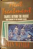 Heat treatment : travels beyond the Orient from Bangkok to the Solomon Islands
