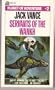 Servants of the Wankh (Tschai: Planet of Adventure, Vol. 2)