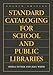 Standard Cataloging for School and Public Libraries, 4th Edition
