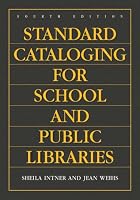Standard Cataloging for School and Public Libraries, 4th Edition